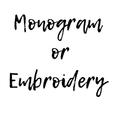 Custom Monogram or Embroidery