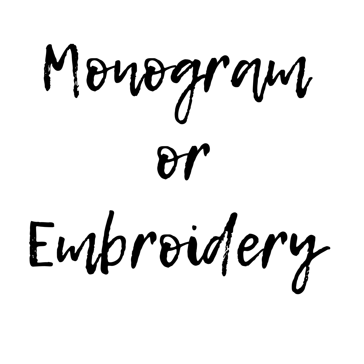 Custom Monogram or Embroidery
